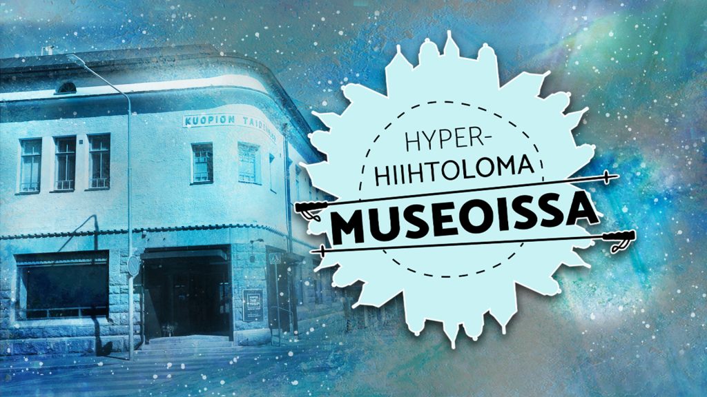 Kuopion taidemuseon kuva ja teksti, jossa lukee Hyperhiihtoloma museoissa.